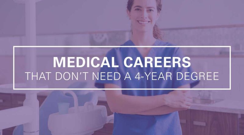 medical careers that don't require a Lot of Schooling